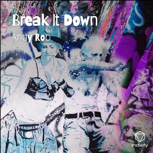 Andy Roo - Break It Down [IND5FF3C27A4711267]